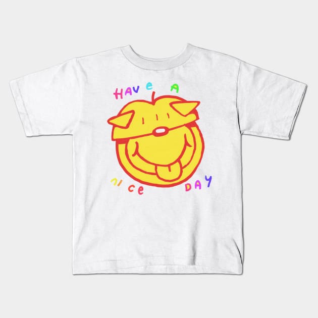 have a nice day Kids T-Shirt by Bowlcut Pug